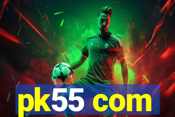 pk55 com